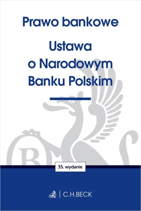 Prawo bankowe. Ustawa o Narodowym Banku Polskim wyd. 35