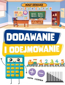 Dodawanie i odejmowanie. Mały geniusz