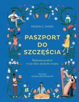 Paszport do szczęścia. Radosna podróż w 50 słów dookoła świata