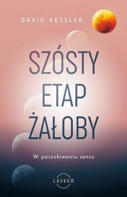 Szósty etap żałoby. W poszukiwaniu sensu