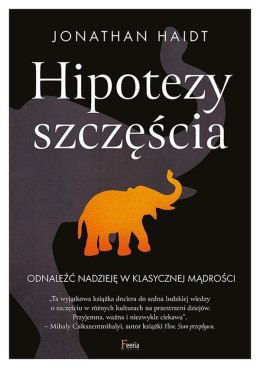 Hipotezy szczęścia. Odnaleźć nadzieję w klasycznej mądrości