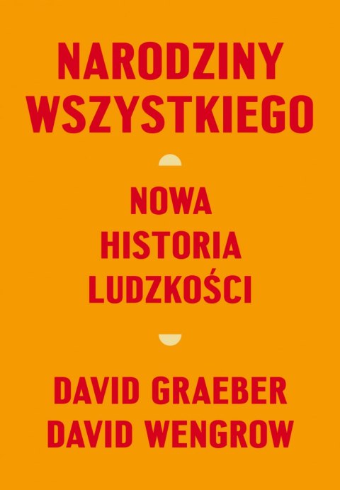 Narodziny wszystkiego. Nowa historia ludzkości