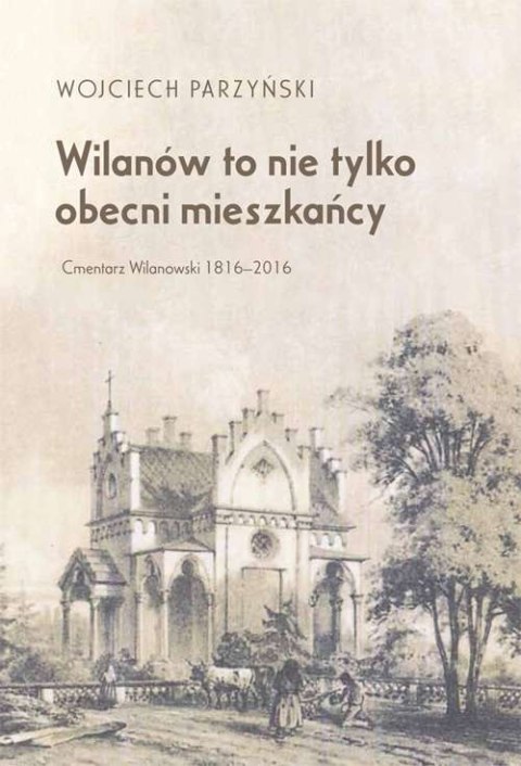 Wilanów to nie tylko obecni mieszkańcy. Cmentarz Wilanowski 1816-2016