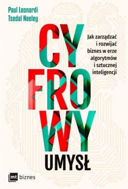 Cyfrowy umysł. Jak zarządzać i rozwijać biznes w erze algorytmów i sztucznej inteligencji