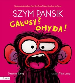 Szym pansik. Całusy? Ohyda!