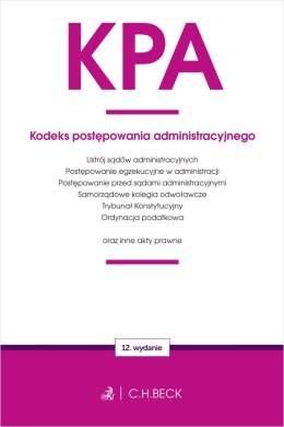 KPA. Kodeks postępowania administracyjnego oraz ustawy towarzyszące wyd. 12