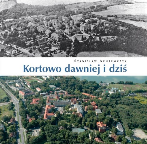 Kortowo dawniej i dziś