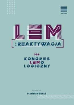 Lem Reaktywacja. Kongres Lemologiczny