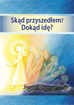 Skąd przyszedłem? Dokąd idę?