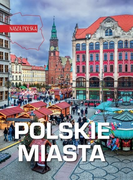 Polskie miasta. Nasza Polska