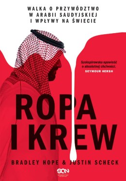 Ropa i krew. Walka o przywództwo w Arabii Saudyjskiej i wpływy na świecie