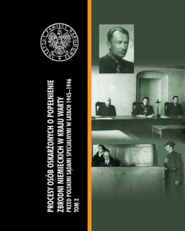 Procesy osób oskarżonych o popełnienie zbrodni niemieckich w kraju warty przed polskimi sądami specjalnymi w latach 1945-1946 To