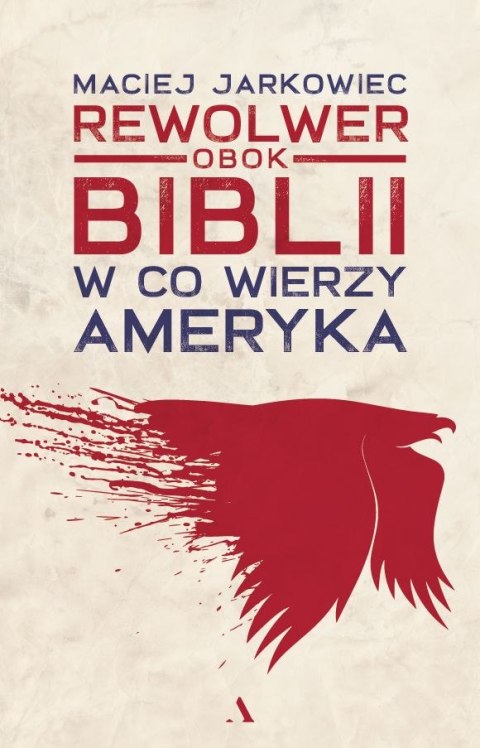 Rewolwer obok Biblii. W co wierzy Ameryka