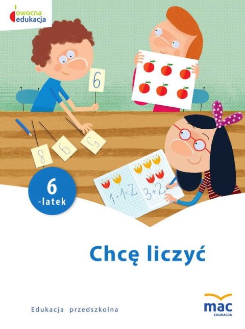 Chcę liczyć sześciolatek owocna edukacja