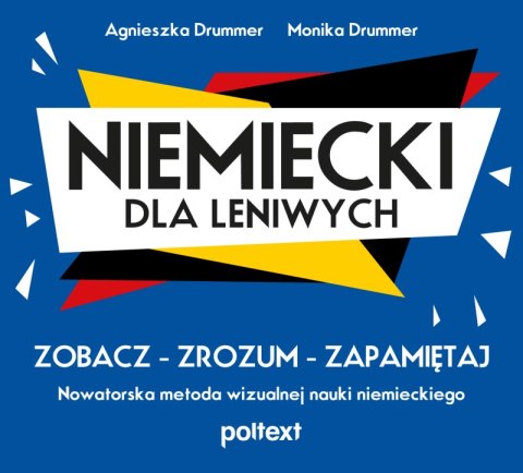 Niemiecki dla leniwych. Zobacz. Zrozum. Zapamiętaj. Nowatorska metoda wizualnej nauki niemieckiego