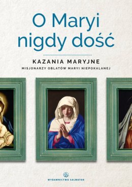 O maryi nigdy dość kazania maryjne misjonarzy oblatów maryi niepokalanej