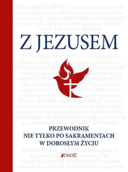 Z Jezusem. Przewodnik nie tylko po sakramentach w dorosłym życiu