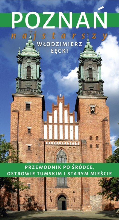 Poznań najstarszy przewodnik po śródce ostrowie tumskim i starym mieście