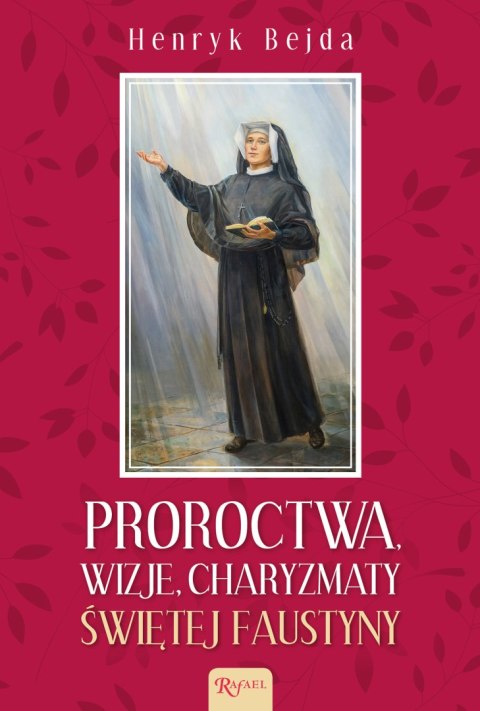 Proroctwa, Wizje, Charyzmaty świętej Faustyny