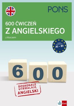 600 ćwiczeń z angielskiego z kluczem na poziomie A1-B2 wyd.3 PONS