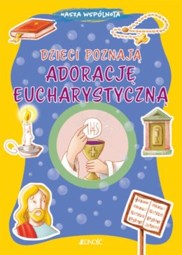 Dzieci poznają adorację eucharystyczną. Nasza wspólnota