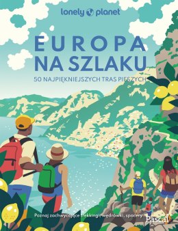 Europa na szlaku. 50 najpiękniejszych tras pieszych