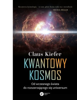 Kwantowy kosmos. Od wczesnego świata do rozszerzającego się uniwersum wyd. 2023