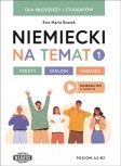 Niemiecki na temat 1 Dla młodzieży i studentów Teksty - dialogi - zadania