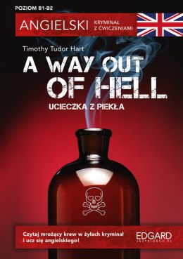 A Way Out of Hell. Ucieczka z piekła. Angielski. Kryminał z ćwiczeniami wyd. 3