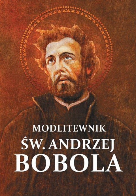 Modlitewnik. Św. Andrzej Bobola