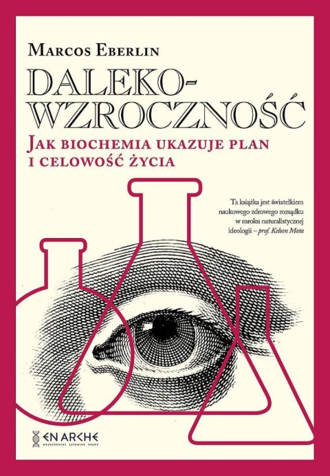 Dalekowzroczność. Jak biochemia ukazuje plan i celowość życia