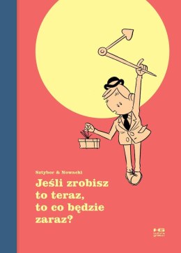 Jeśli zrobisz to teraz, to co będzie zaraz?