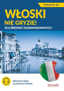 Włoski nie gryzie! Dla średnio zaawansowanych wyd. 2