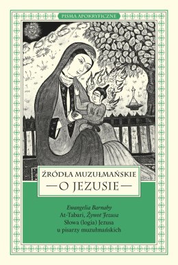 Źródła muzułmańskie o Jezusie. Ewangelia Barnaby, At-Tabari, Żywot Jezusa, Słowa (logia) Jezusa u pisarzy muzułmańskich