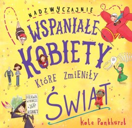 Nadzwyczajnie wspaniałe kobiety które zmieniły świat