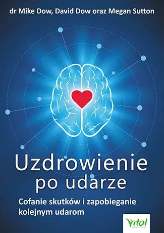 Uzdrowienie po udarze cofanie skutków i zapobieganie kolejnym udarom