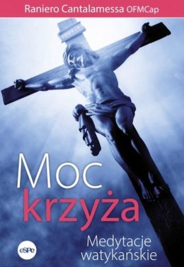 Moc krzyża. Medytacje watykańskie wyd. 3