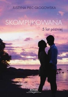 Skomplikowana 5 lat później