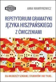 Repetytorium gramatyki języka hiszpańskiego z ćwiczeniami