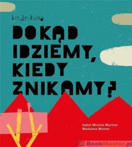 Dokąd idziemy, kiedy znikamy?