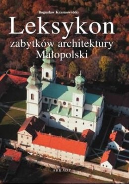 Leksykon zabytków architektury małopolski