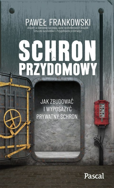 Schron przydomowy. Jak zbudować i wyposażyć prywatny schron