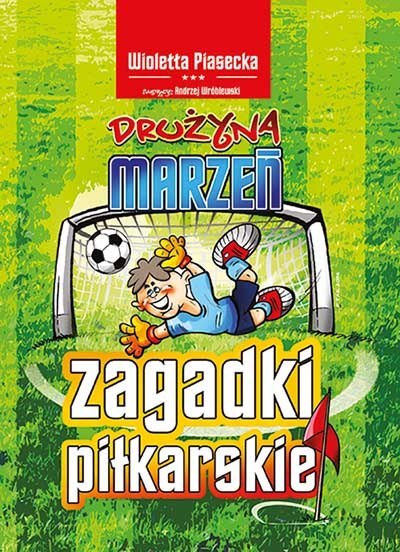 Zagadki piłkarskie drużyna marzeń