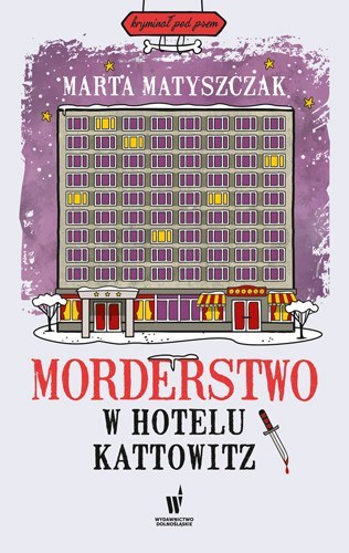 Morderstwo w hotelu kattowitz kryminał pod psem Tom 5