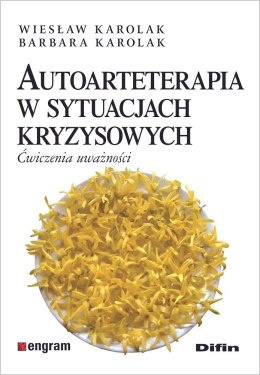 Autoarteterapia w sytuacjach kryzysowych. Ćwiczenia uważności