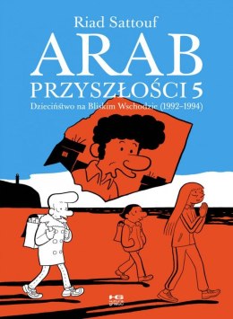 Dzieciństwo na Bliskim Wschodzie (1992-1994). Arab przyszłości. Tom 5