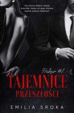 Tajemnice przeszłości. Haker. Tom 1