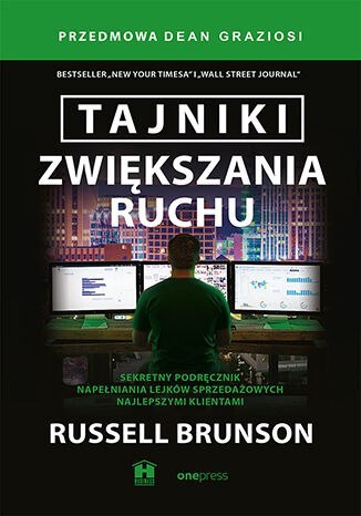 Tajniki zwiększania ruchu. Sekretny podręcznik napełniania lejków sprzedażowych najlepszymi klientami