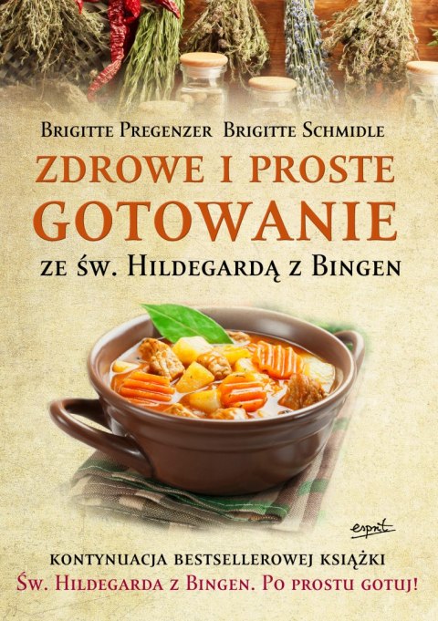 Zdrowe i proste gotowanie ze Św. Hildegardą z Bingen wyd. 2