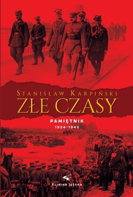 Złe czasy. Pamiętnik Stanisława Karpińskiego z lat 1924 - 1943